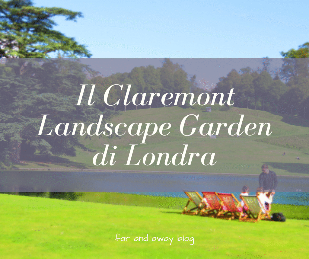 Giardino di Londra, il parco del Claremont Landscape Garden