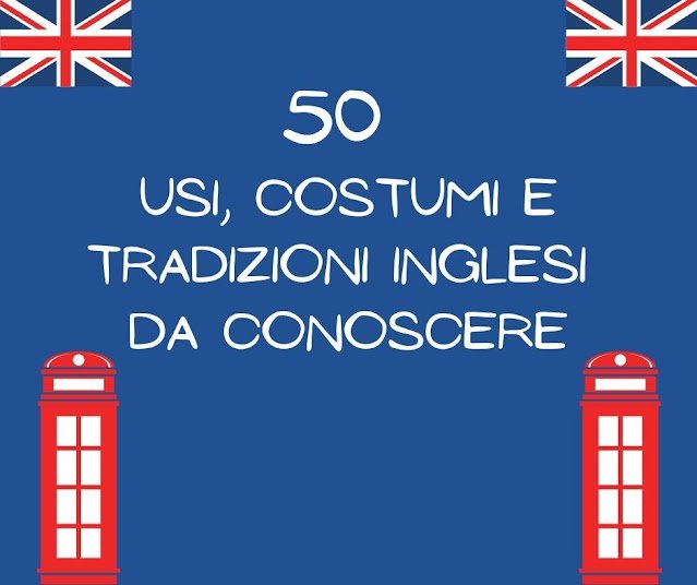 50 usi e costumi inglesi da conoscere