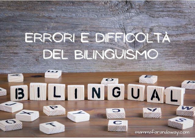 Errori e difficoltà del bilinguismo