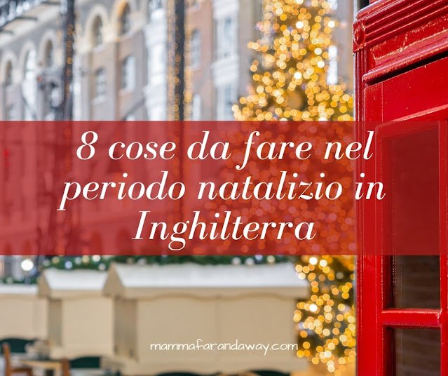 natale in inghilterra cosa fare