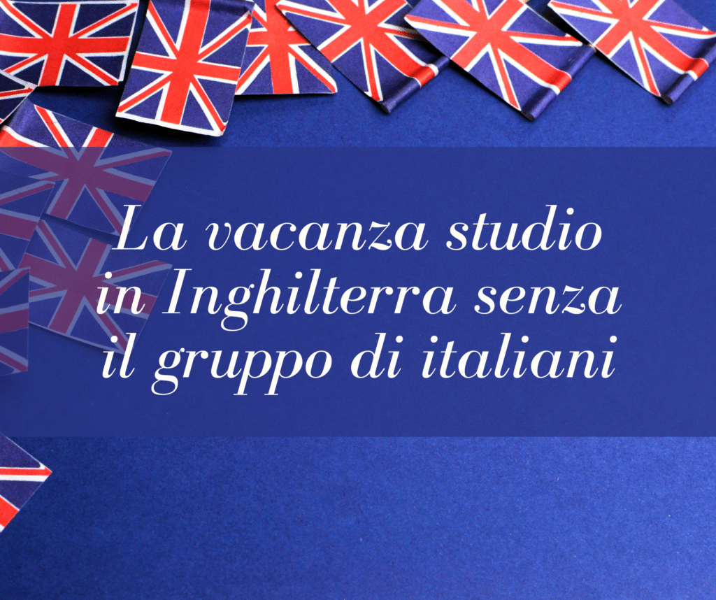 Vacanza Studio in Inghilterra